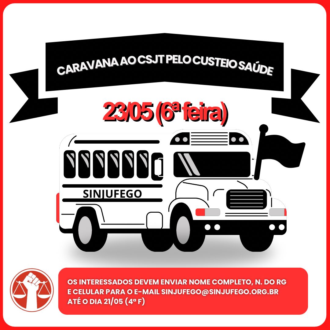 Custeio Saude Sinjufego Organiza Caravana para Ato no CSJT